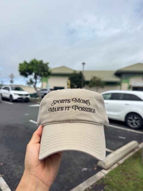 Sports Moms Make it Possible Hat